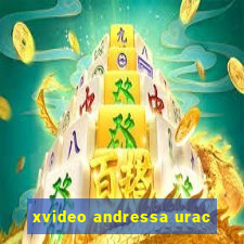 xvideo andressa urac